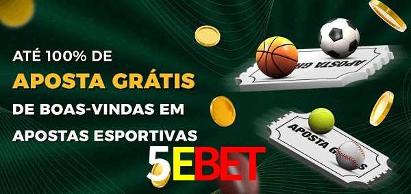 5Ebet Ate 100% de Aposta Gratis